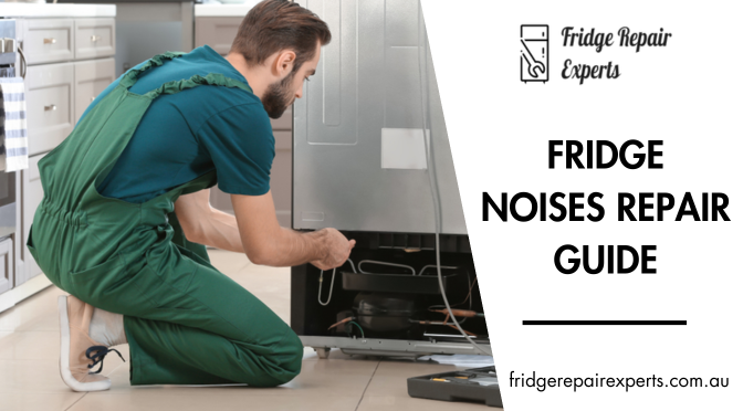 Fridge Noises Repair Guide